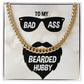 To My Badass Bearded Husband: A Chain to Match His Strength and Style!