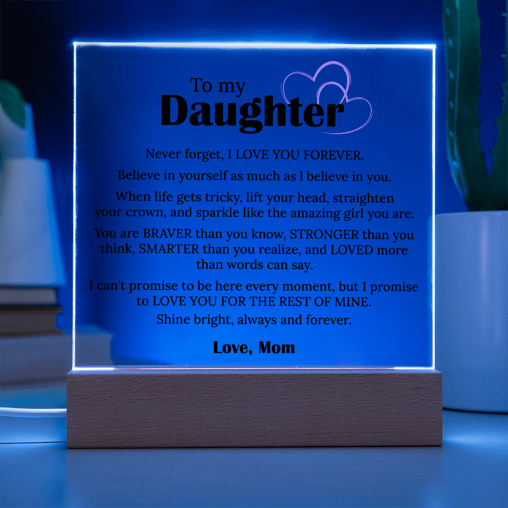 To My Daughter – Acrylic Sqaure Plaque