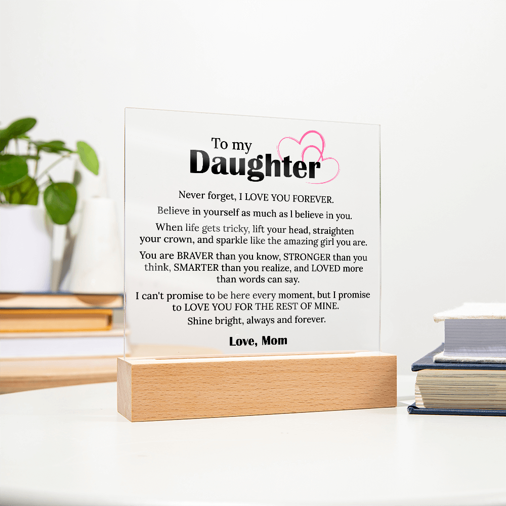To My Daughter – Acrylic Sqaure Plaque
