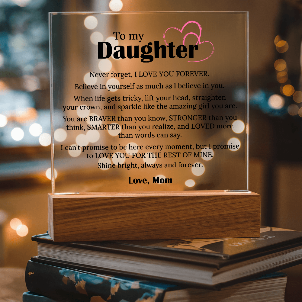 To My Daughter – Acrylic Sqaure Plaque