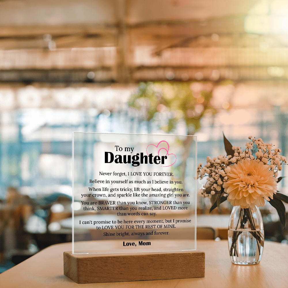 To My Daughter – Acrylic Sqaure Plaque